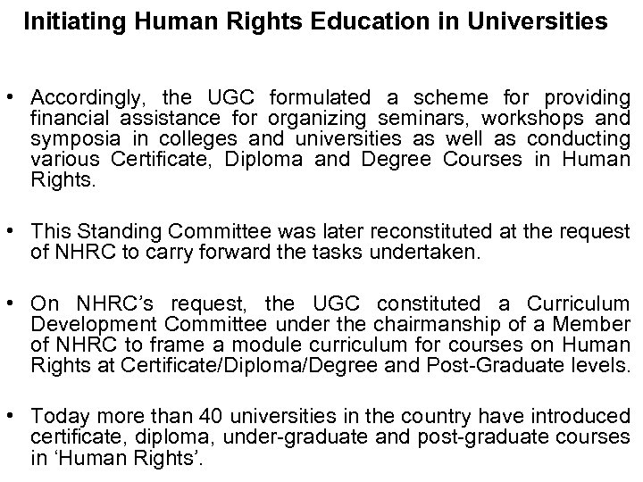 Initiating Human Rights Education in Universities • Accordingly, the UGC formulated a scheme for