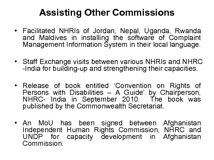 Assisting Other Commissions • Facilitated NHRIs of Jordan, Nepal, Uganda, Rwanda and Maldives in