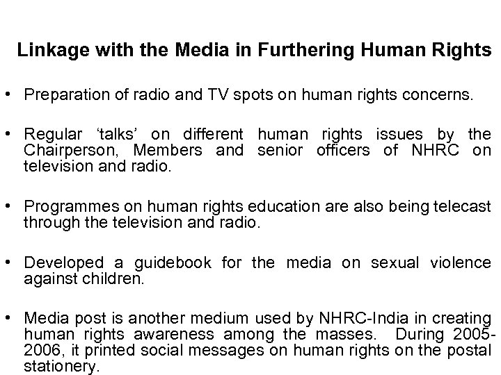 Linkage with the Media in Furthering Human Rights • Preparation of radio and TV