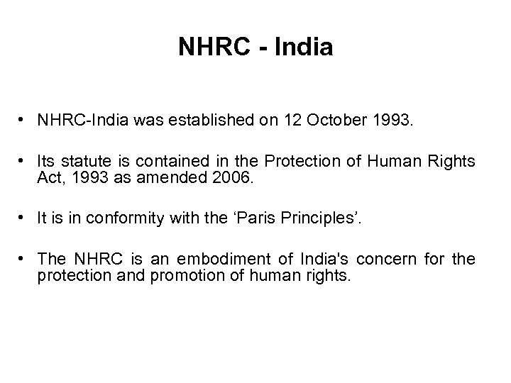 NHRC - India • NHRC-India was established on 12 October 1993. • Its statute