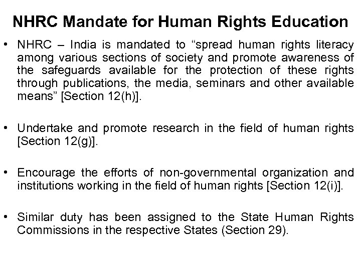 NHRC Mandate for Human Rights Education • NHRC – India is mandated to “spread