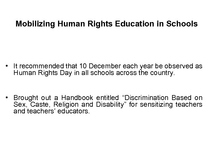 Mobilizing Human Rights Education in Schools • It recommended that 10 December each year