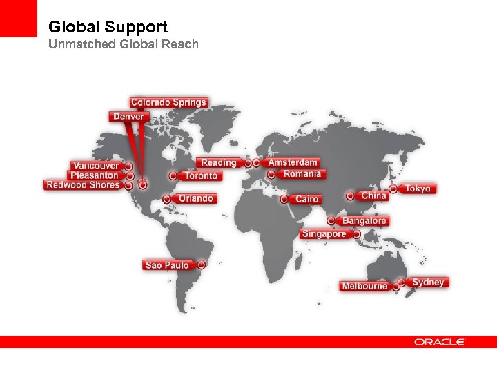 Global Support Unmatched Global Reach 