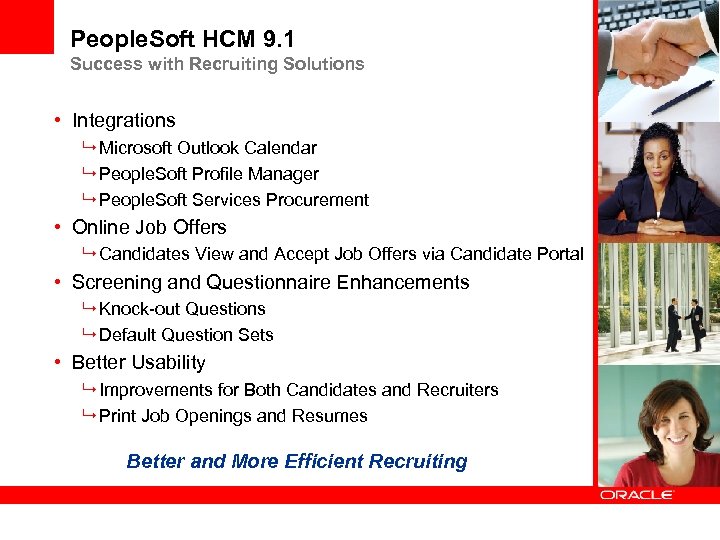 People. Soft HCM 9. 1 Success with Recruiting Solutions • Integrations 9 Microsoft Outlook