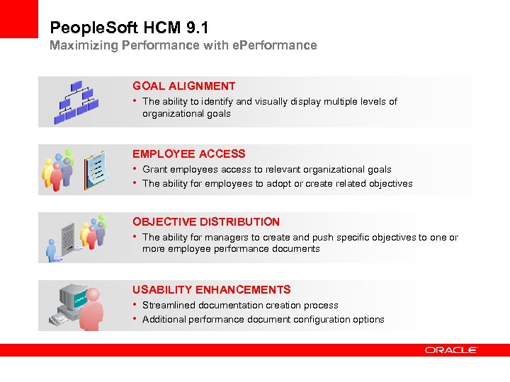 People. Soft HCM 9. 1 Maximizing Performance with e. Performance GOAL ALIGNMENT • The