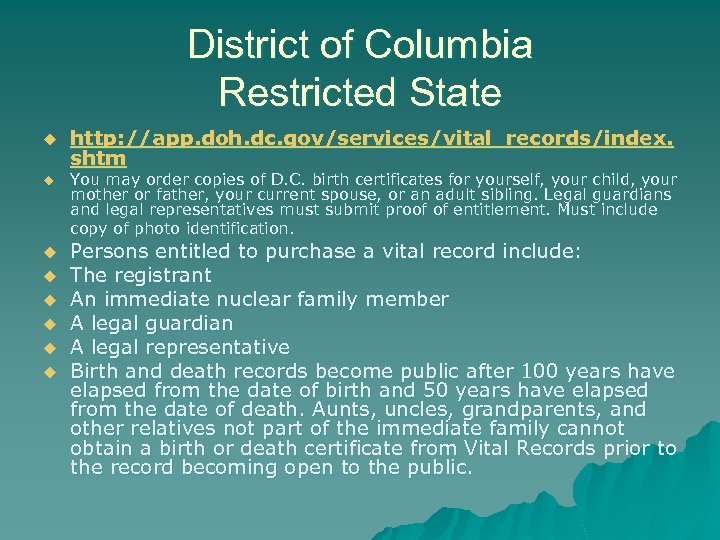 District of Columbia Restricted State u u u u http: //app. doh. dc. gov/services/vital_records/index.