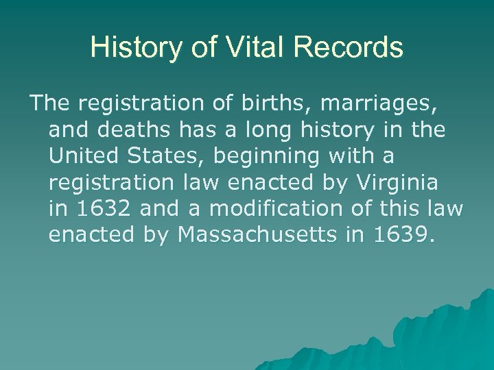 History of Vital Records The registration of births, marriages, and deaths has a long