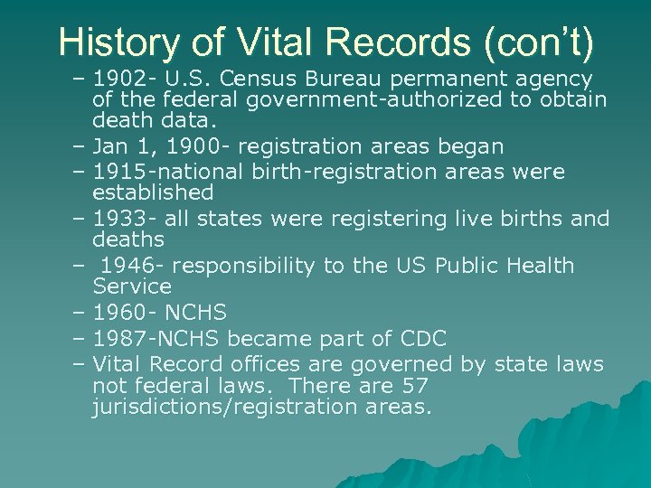 History of Vital Records (con’t) – 1902 - U. S. Census Bureau permanent agency