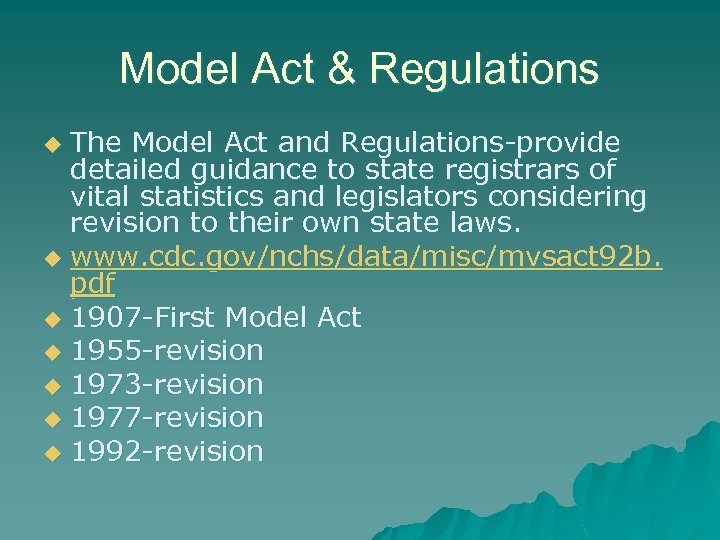 Model Act & Regulations The Model Act and Regulations-provide detailed guidance to state registrars