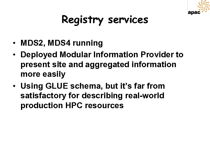 Registry services • MDS 2, MDS 4 running • Deployed Modular Information Provider to