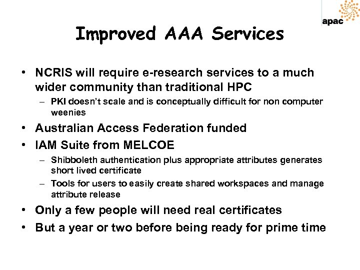 Improved AAA Services • NCRIS will require e-research services to a much wider community