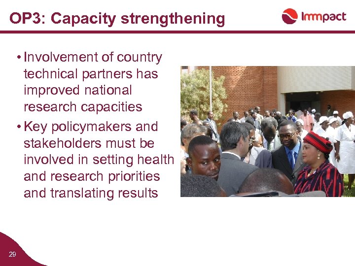 OP 3: Capacity strengthening • Involvement of country technical partners has improved national research