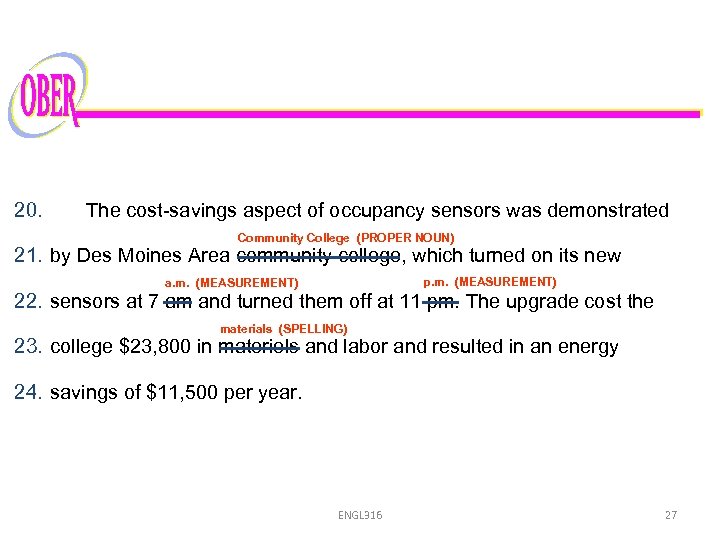 20. The cost-savings aspect of occupancy sensors was demonstrated Community College (PROPER NOUN) 21.