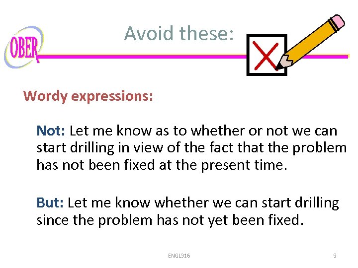 Avoid these: Wordy expressions: Not: Let me know as to whether or not we