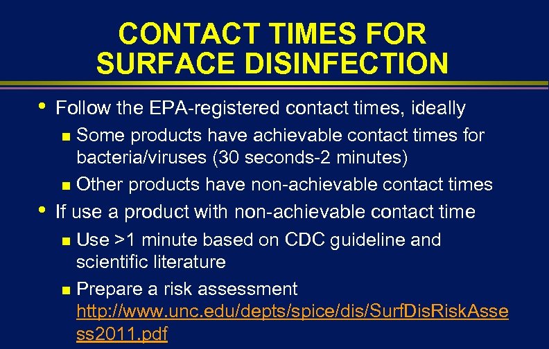 CONTACT TIMES FOR SURFACE DISINFECTION • • Follow the EPA-registered contact times, ideally n