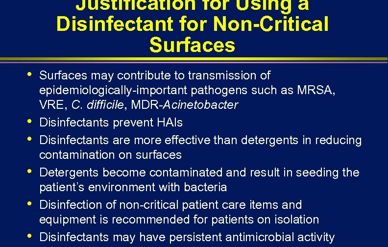 Justification for Using a Disinfectant for Non-Critical Surfaces • • • Surfaces may contribute