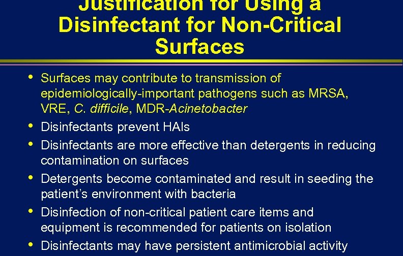 Justification for Using a Disinfectant for Non-Critical Surfaces • • • Surfaces may contribute