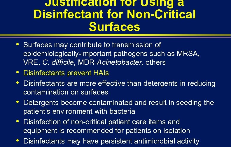 Justification for Using a Disinfectant for Non-Critical Surfaces • • • Surfaces may contribute