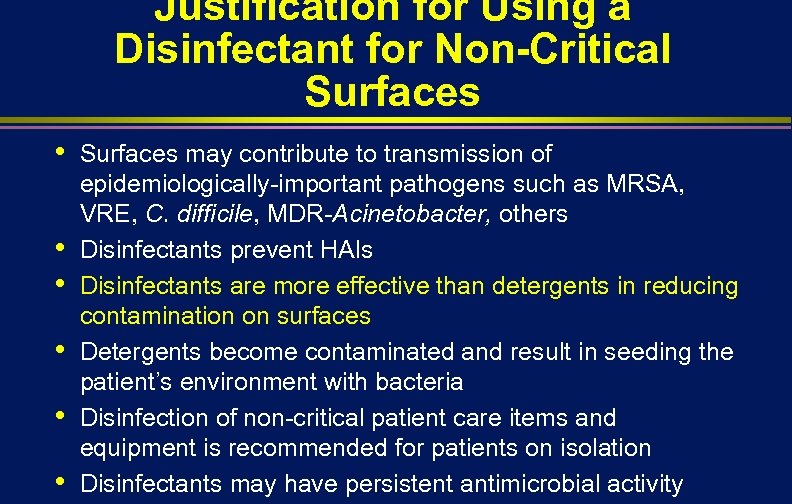 Justification for Using a Disinfectant for Non-Critical Surfaces • • • Surfaces may contribute