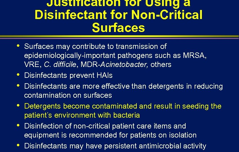 Justification for Using a Disinfectant for Non-Critical Surfaces • • • Surfaces may contribute