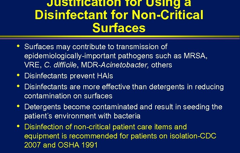 Justification for Using a Disinfectant for Non-Critical Surfaces • • • Surfaces may contribute