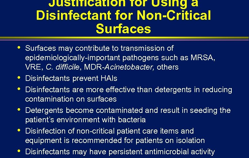 Justification for Using a Disinfectant for Non-Critical Surfaces • • • Surfaces may contribute