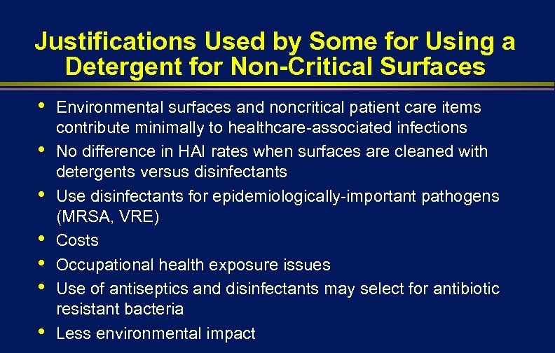 Justifications Used by Some for Using a Detergent for Non-Critical Surfaces • • Environmental