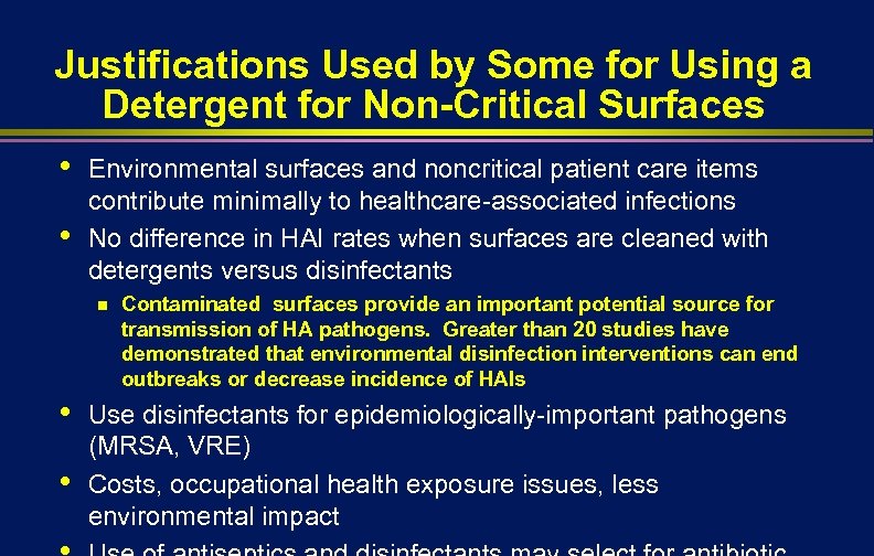 Justifications Used by Some for Using a Detergent for Non-Critical Surfaces • • Environmental