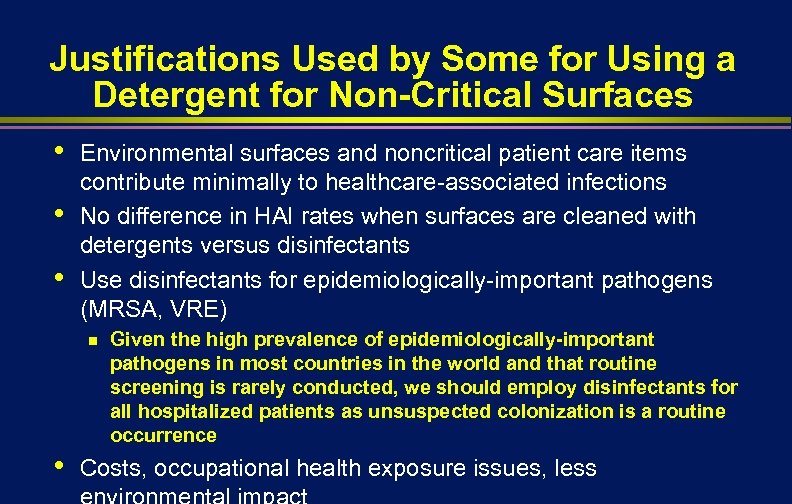Justifications Used by Some for Using a Detergent for Non-Critical Surfaces • • •