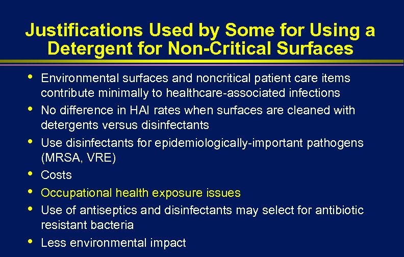 Justifications Used by Some for Using a Detergent for Non-Critical Surfaces • • Environmental