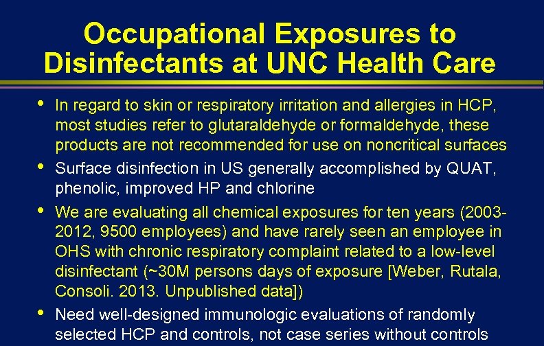 Occupational Exposures to Disinfectants at UNC Health Care • • In regard to skin