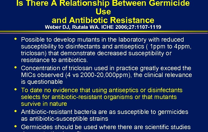 Is There A Relationship Between Germicide Use and Antibiotic Resistance Weber DJ, Rutala WA.