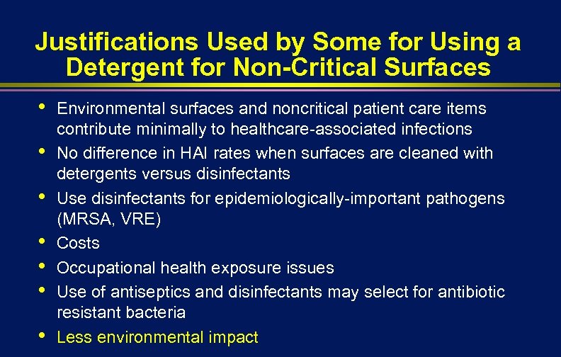 Justifications Used by Some for Using a Detergent for Non-Critical Surfaces • • Environmental