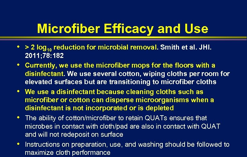 Microfiber Efficacy and Use • • • > 2 log 10 reduction for microbial