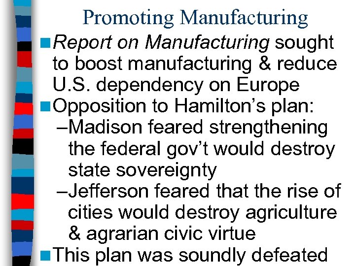 Promoting Manufacturing n Report on Manufacturing sought to boost manufacturing & reduce U. S.