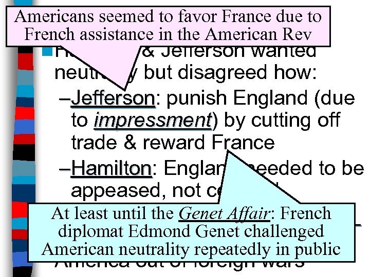 Americans seemed to favor. Neutrality to France due The Peril of. American Rev French
