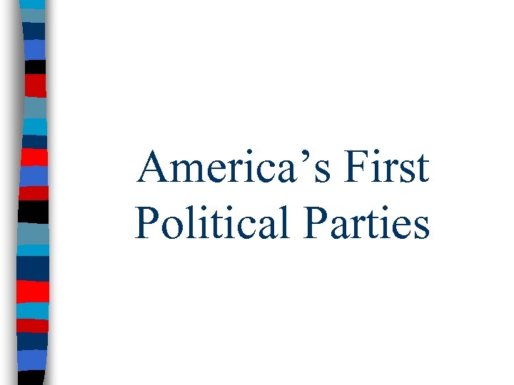 America’s First Political Parties 