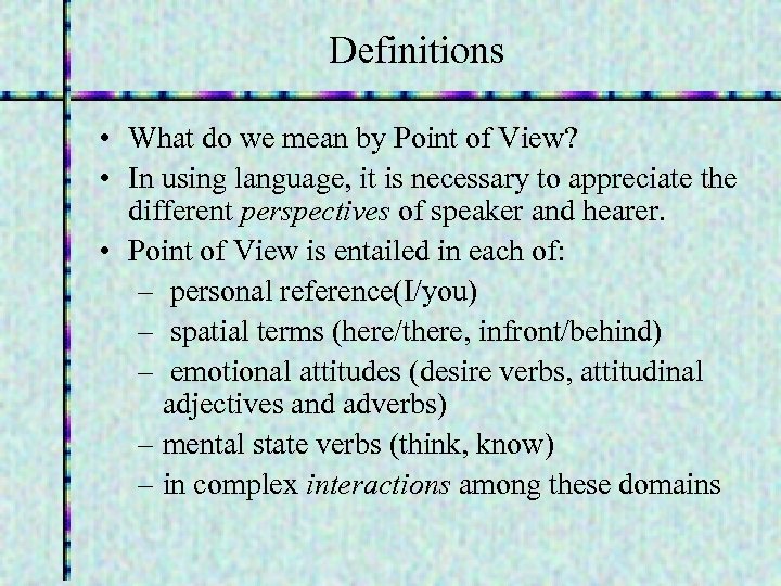 Definitions • What do we mean by Point of View? • In using language,
