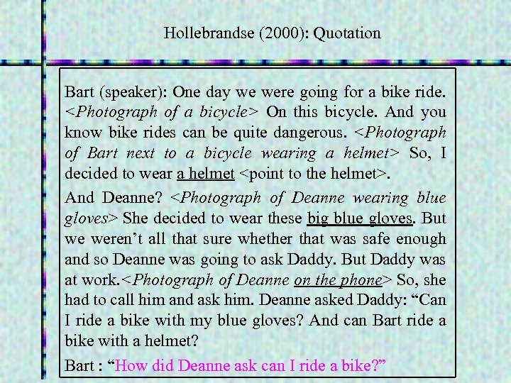 Hollebrandse (2000): Quotation Bart (speaker): One day we were going for a bike ride.