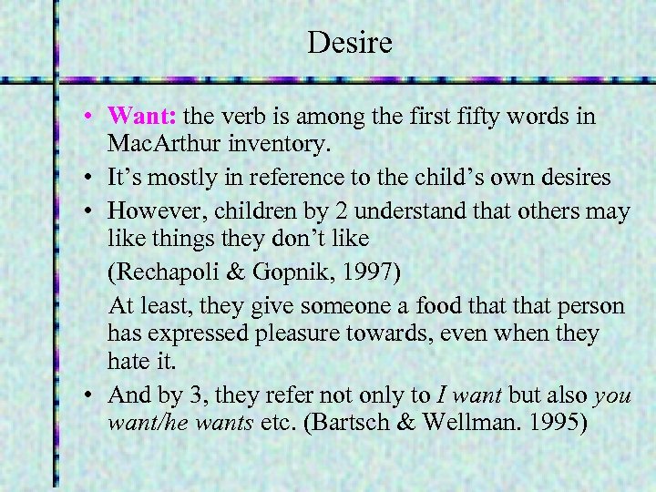 Desire • Want: the verb is among the first fifty words in Mac. Arthur