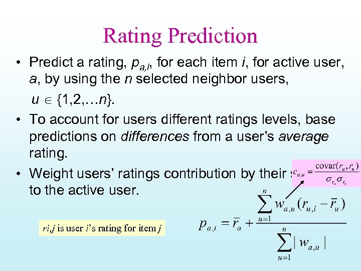 Rating Prediction • Predict a rating, pa, i, for each item i, for active