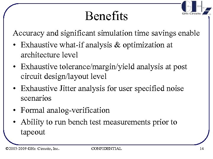 Benefits Accuracy and significant simulation time savings enable • Exhaustive what-if analysis & optimization