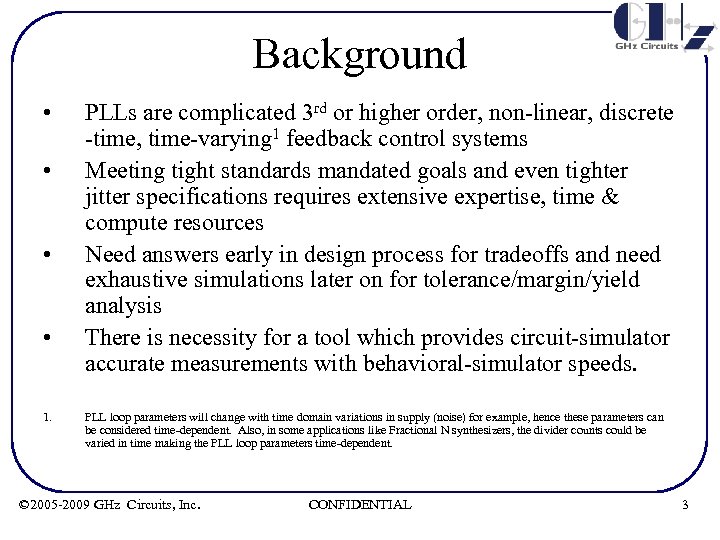 Background • • 1. PLLs are complicated 3 rd or higher order, non-linear, discrete