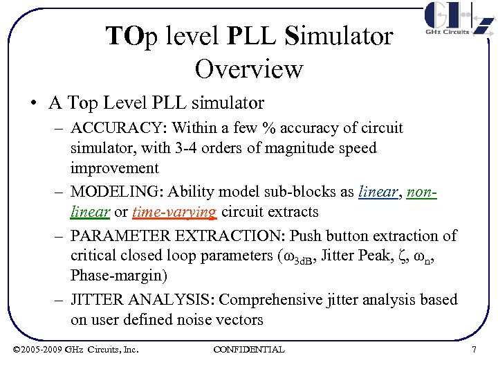 TOp level PLL Simulator Overview • A Top Level PLL simulator – ACCURACY: Within