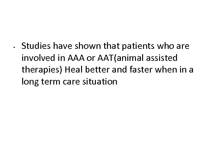  • Studies have shown that patients who are involved in AAA or AAT(animal
