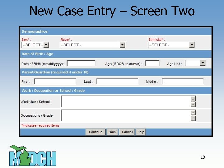 New Case Entry – Screen Two 18 
