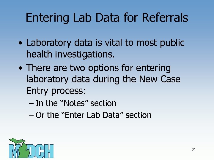 Entering Lab Data for Referrals • Laboratory data is vital to most public health