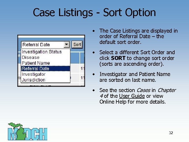 Case Listings - Sort Option • The Case Listings are displayed in order of