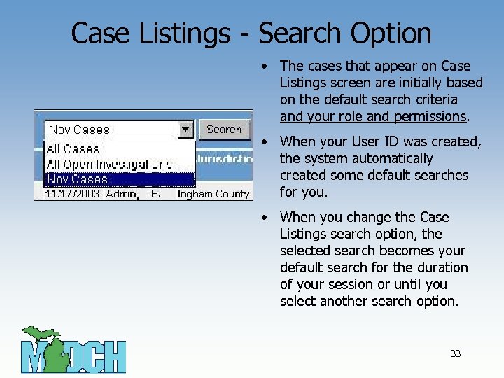 Case Listings - Search Option • The cases that appear on Case Listings screen