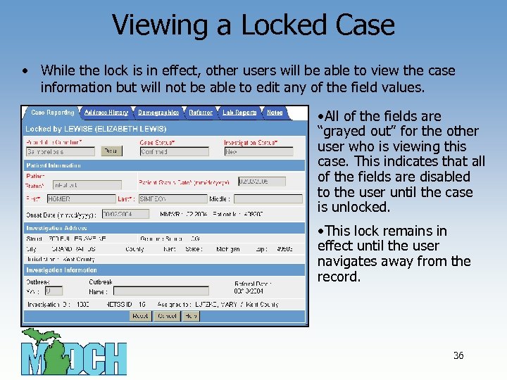 Viewing a Locked Case • While the lock is in effect, other users will